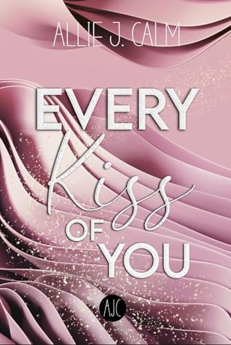 EVERY Kiss OF YOU (EVERY Reihe) von NOVA MD