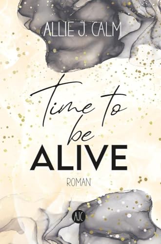 Time to be ALIVE: Liebesroman (Kerrington Reihe)