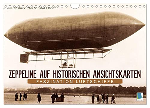 Faszination Luftschiffe – Zeppeline auf historischen Ansichtskarten (Wandkalender 2024 DIN A4 quer), CALVENDO Monatskalender