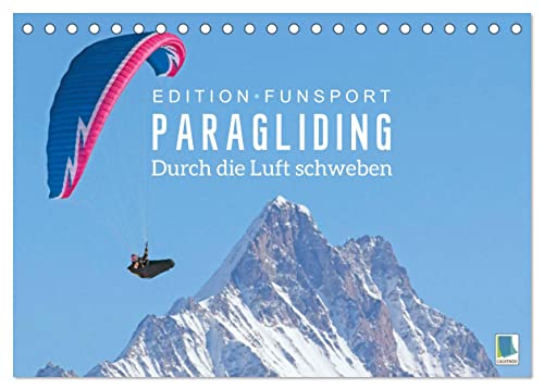 Edition Funsport: Paragliding – Durch die Luft schweben (Tischkalender 2024 DIN A5 quer), CALVENDO Monatskalender
