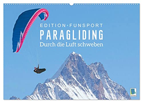 Edition Funsport: Paragliding – Durch die Luft schweben (Wandkalender 2024 DIN A2 quer), CALVENDO Monatskalender
