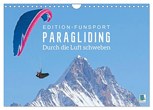 Edition Funsport: Paragliding – Durch die Luft schweben (Wandkalender 2024 DIN A4 quer), CALVENDO Monatskalender