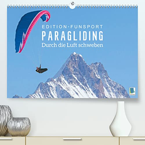 Edition Funsport: Paragliding – Durch die Luft schweben (hochwertiger Premium Wandkalender 2024 DIN A2 quer), Kunstdruck in Hochglanz