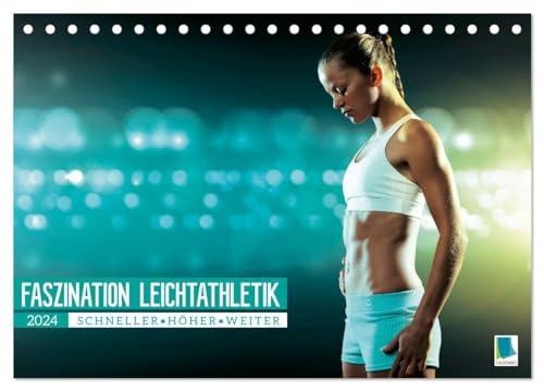 Faszination Leichtathletik: Schneller, höher, weiter (Tischkalender 2024 DIN A5 quer), CALVENDO Monatskalender: Leichtathletik: Staffellauf, Hochsprung, Sprint und Diskuswerfen von CALVENDO