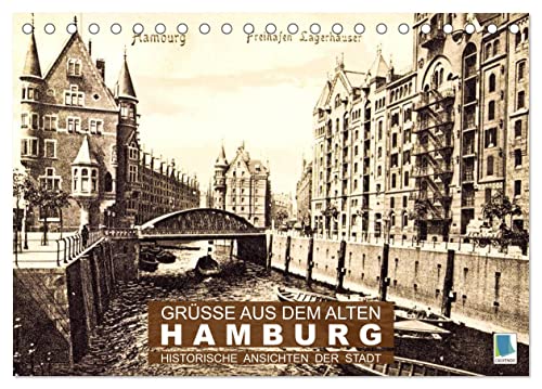 Grüße aus dem alten Hamburg – Historische Ansichten der Stadt (Tischkalender 2024 DIN A5 quer), CALVENDO Monatskalender von CALVENDO