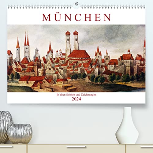 München: In alten Stichen und Zeichnungen (hochwertiger Premium Wandkalender 2024 DIN A2 quer), Kunstdruck in Hochglanz