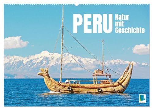 Peru: Natur mit Geschichte (Wandkalender 2024 DIN A2 quer), CALVENDO Monatskalender: Die faszinierende Vielfalt der Landschaften und Hochkulturen in Peru (CALVENDO Orte)