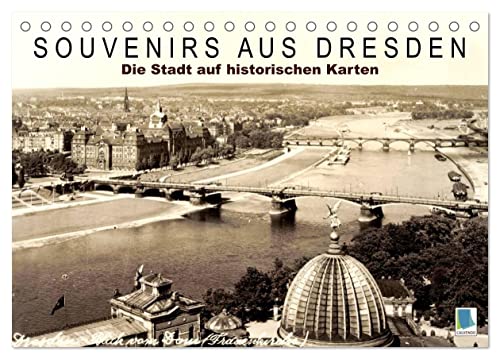 Souvenirs aus Dresden – Die Stadt auf historischen Karten (Tischkalender 2024 DIN A5 quer), CALVENDO Monatskalender