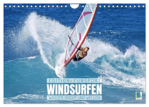 Windsurfen: Wasser, Gischt und Wellen - Edition Funsport (Wandkalender 2024 DIN A4 quer), CALVENDO Monatskalender von CALVENDO