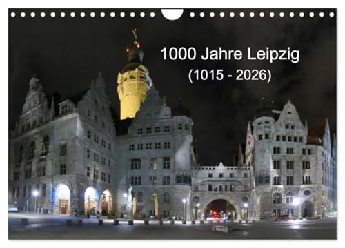 1000 Jahre Leipzig (1015 - 2026) (Wandkalender 2026 DIN A4 quer), CALVENDO Monatskalender: Es gibt in der Stadt viel zu entdecken und zu besichtigen. (CALVENDO Orte) von Calvendo