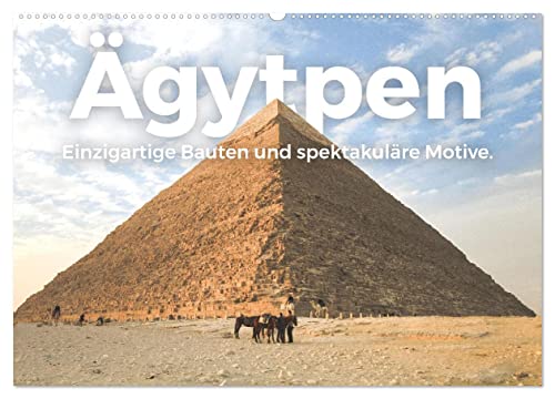 Ägypten - Einzigartige Bauten und spektakuläre Motive. (Wandkalender 2025 DIN A2 quer), CALVENDO Monatskalender von CALVENDO