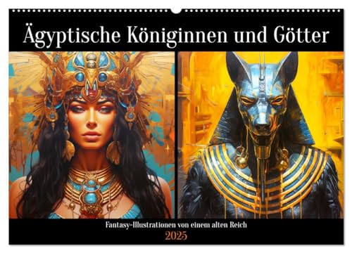 Ägyptische Königinnen und Götter. Fantasy-Illustrationen von einem alten Reich (Wandkalender 2025 DIN A2 quer), CALVENDO Monatskalender von CALVENDO