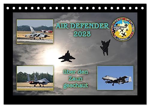 AIR DEFENDER 2023 - über den Zaun geschaut (Tischkalender 2024 DIN A5 quer), CALVENDO Monatskalender