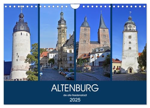 ALTENBURG, die alte Residenzstadt (Wandkalender 2025 DIN A4 quer), CALVENDO Monatskalender von CALVENDO