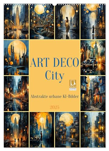 ART DECO City (Wandkalender 2025 DIN A2 hoch), CALVENDO Monatskalender von CALVENDO