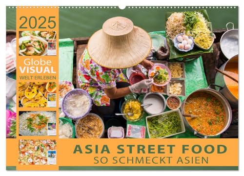 ASIA STREET FOOD - So schmeckt Asien (Wandkalender 2025 DIN A2 quer), CALVENDO Monatskalender von CALVENDO
