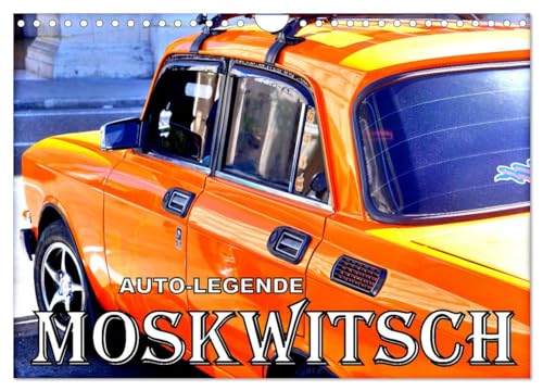 AUTO-LEGENDE MOSKWITSCH (Wandkalender 2025 DIN A4 quer), CALVENDO Monatskalender von CALVENDO