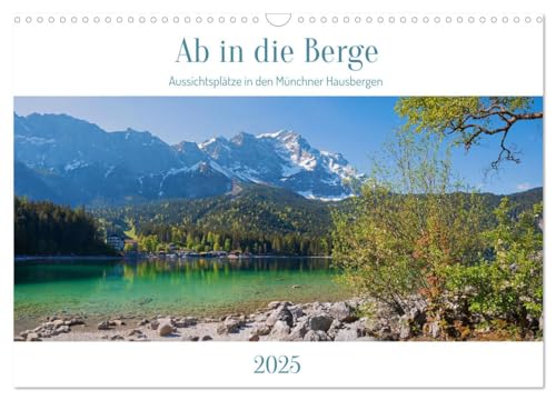 Ab in die Berge 2025 - Aussichtsplätze in den Münchner Hausbergen (Wandkalender 2025 DIN A3 quer), CALVENDO Monatskalender von CALVENDO