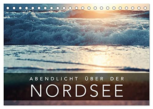 Abendlicht über der Nordsee (Tischkalender 2025 DIN A5 quer), CALVENDO Monatskalender von CALVENDO