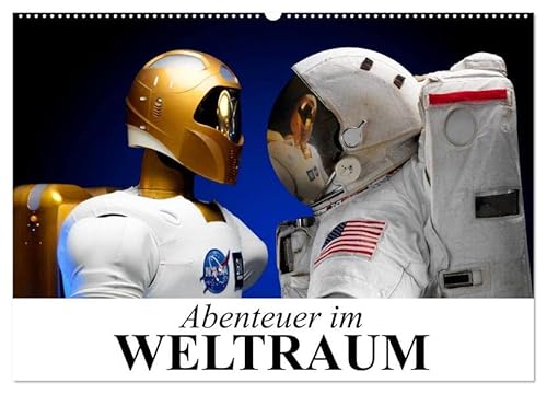 Abenteuer im Weltraum (Wandkalender 2026 DIN A2 quer), CALVENDO Monatskalender: Interessante und spannende Bilder aus dem Weltall (CALVENDO Wissenschaft) von Calvendo