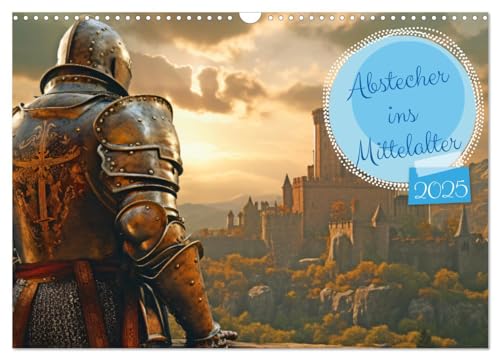 Abstecher ins Mittelalter (Wandkalender 2025 DIN A3 quer), CALVENDO Monatskalender von CALVENDO