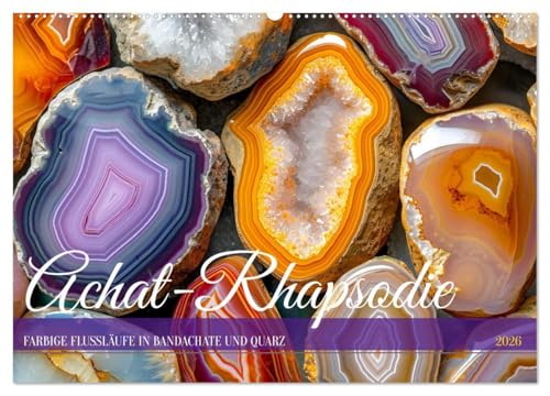 Achat-Rhapsodie - Farbige Flussläufe in Bandachaten und Quarz (Wandkalender 2026 DIN A2 quer), CALVENDO Monatskalender: Halbedelstein Achte - Eine ... aus Stein und Farbe (CALVENDO Wissenschaft) von Calvendo