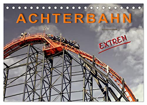 Achterbahn - extrem (Tischkalender 2025 DIN A5 quer), CALVENDO Monatskalender von CALVENDO