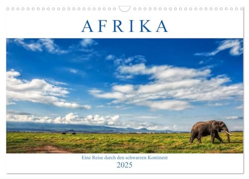 Afrika, eine Reise durch den schwarzen Kontinent (Wandkalender 2025 DIN A3 quer), CALVENDO Monatskalender: Erleben Sie Tiere, Menschen und Natur hautnah (CALVENDO Orte) von Calvendo