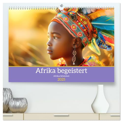 Afrika begeistert - Afrikas Schönheit (hochwertiger Premium Wandkalender 2025 DIN A2 quer), Kunstdruck in Hochglanz von CALVENDO