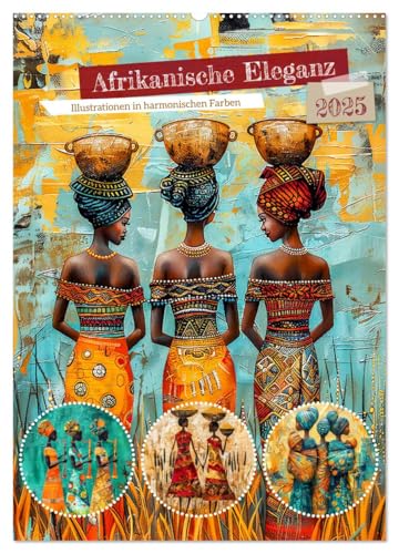 Afrikanische Eleganz - Illustrationen in harmonischen Farben (Wandkalender 2025 DIN A2 hoch), CALVENDO Monatskalender von CALVENDO