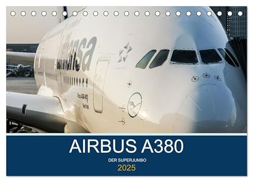 Airbus A380 Superjumbo 2025 (Tischkalender 2025 DIN A5 quer), CALVENDO Monatskalender: Der Superjumbo, unterwegs auf der ganzen Welt. (CALVENDO Technologie) von Calvendo