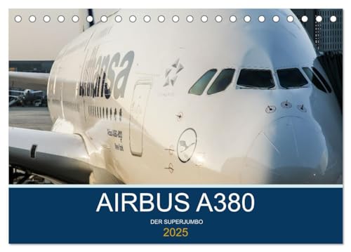 Airbus A380 Superjumbo 2025 (Tischkalender 2025 DIN A5 quer), CALVENDO Monatskalender: Der Superjumbo, unterwegs auf der ganzen Welt. (CALVENDO Technologie) von Calvendo