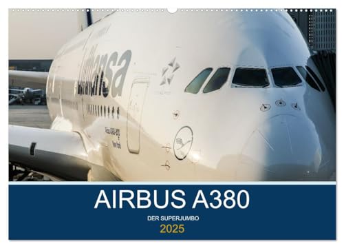 Airbus A380 Superjumbo 2025 (Wandkalender 2025 DIN A2 quer), CALVENDO Monatskalender
