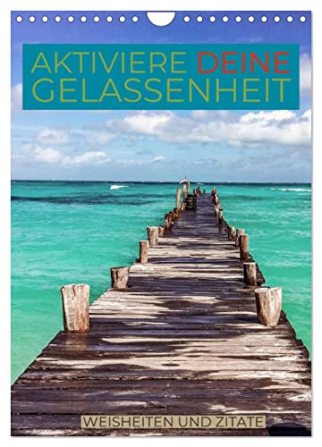 Aktiviere deine Gelassenheit Weisheiten und Zitate (Wandkalender 2025 DIN A4 hoch), CALVENDO Monatskalender von CALVENDO
