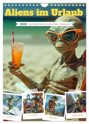 Aliens im Urlaub (Wandkalender 2025 DIN A4 hoch), CALVENDO Monatskalender von CALVENDO