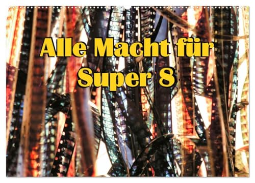 Alle Macht für Super Acht (Wandkalender 2025 DIN A2 quer), CALVENDO Monatskalender von CALVENDO