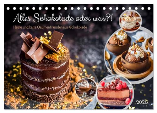 Alles Schokolade oder was?! - Heiße und kalte Gaumenfreuden aus Schokolade (Tischkalender 2025 DIN A5 quer), CALVENDO Monatskalender von CALVENDO