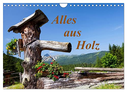 Alles aus Holz (Wandkalender 2025 DIN A4 quer), CALVENDO Monatskalender von CALVENDO