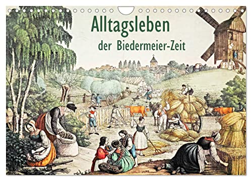 Alltagsleben der Biedermeier-Zeit (Wandkalender 2025 DIN A4 quer), CALVENDO Monatskalender von CALVENDO
