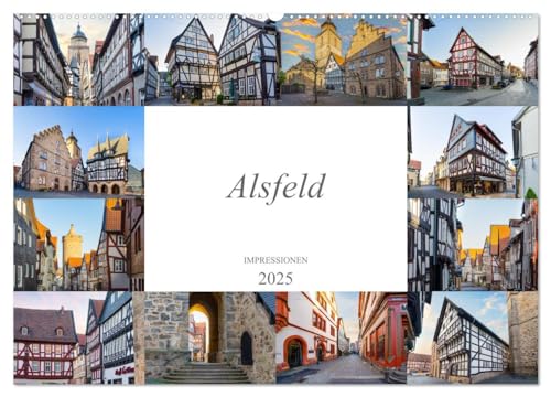 Alsfeld Impressionen (Wandkalender 2025 DIN A2 quer), CALVENDO Monatskalender: Auf Fototour durch die zauberhafte Stadt Alsfeld (CALVENDO Orte) von Calvendo