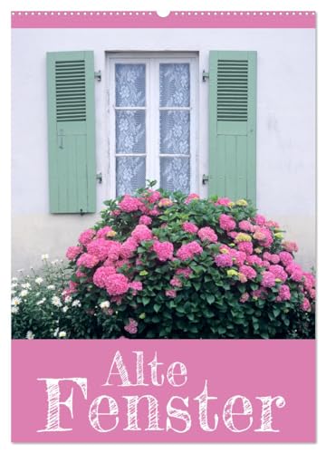 Alte Fenster (Wandkalender 2026 DIN A2 hoch), CALVENDO Monatskalender von CALVENDO