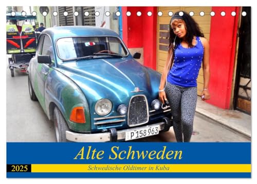 Alte Schweden - Schwedische Oldtimer in Kuba (Tischkalender 2025 DIN A5 quer), CALVENDO Monatskalender von CALVENDO