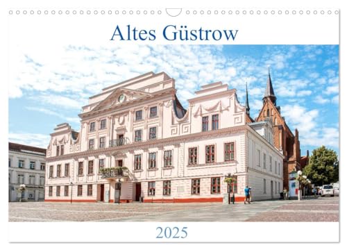 Altes Güstrow (Wandkalender 2025 DIN A3 quer), CALVENDO Monatskalender von CALVENDO