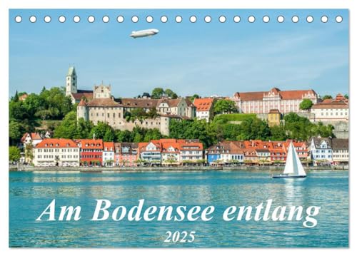Am Bodensee entlang (Tischkalender 2025 DIN A5 quer), CALVENDO Monatskalender: Verschiedene Orte rund um den Bodensee (CALVENDO Orte)