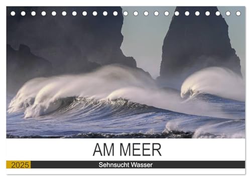Am Meer. Sehnsucht Wasser (Tischkalender 2025 DIN A5 quer), CALVENDO Monatskalender
