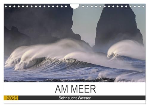 Am Meer. Sehnsucht Wasser (Wandkalender 2025 DIN A4 quer), CALVENDO Monatskalender von CALVENDO