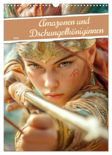 Amazonen und Dschungelköniginnen (Wandkalender 2025 DIN A3 hoch), CALVENDO Monatskalender von CALVENDO