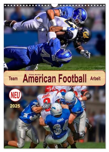 American Football, Team-Arbeit (Wandkalender 2025 DIN A3 hoch), CALVENDO Monatskalender von CALVENDO