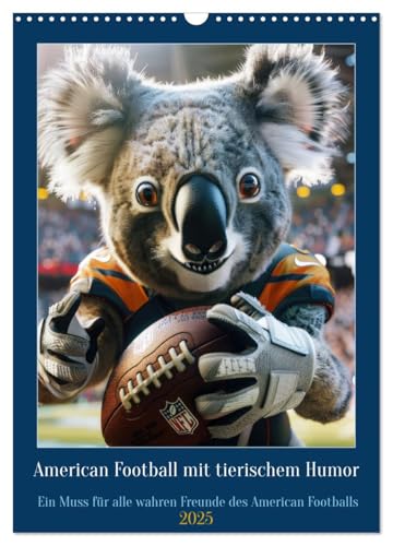 American Football mit tierischem Humor (Wandkalender 2025 DIN A3 hoch), CALVENDO Monatskalender von CALVENDO