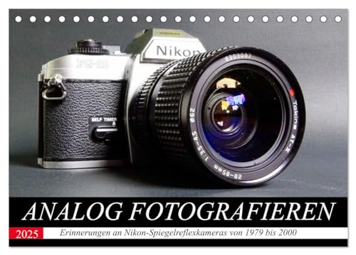 Analog fotografieren (Tischkalender 2025 DIN A5 quer), CALVENDO Monatskalender von CALVENDO